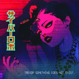 Trevor Something Does Not Exist - 2014 • Álbum