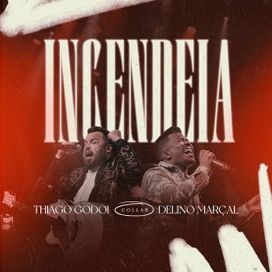 Incendeia (part. Thiago Godoi) - 2022 • Single/EP