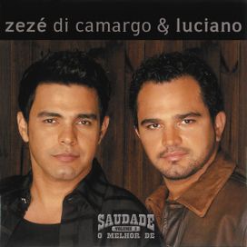 Saudade - o Melhor de Zezé Di Camargo &amp; Luciano - 2004 • Recopilación