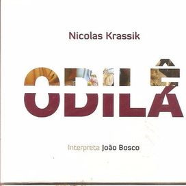 Odilê, Odilá - Interpreta João Bosco - 2009 • Álbum