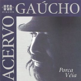 Acervo Gaúcho: Porca Véia - 2018 • Álbum