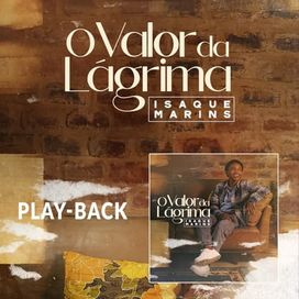 O Valor da Lágrima (Playback) - 2024 • Single/EP