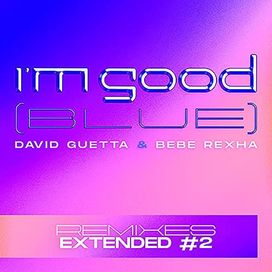 I'm Good (Blue) [Extended Remixes #2] - 2022 • Sencillo/EP