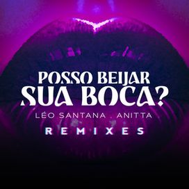 Posso Beijar Sua Boca? (Remixes) - 2024 • Sencillo/EP