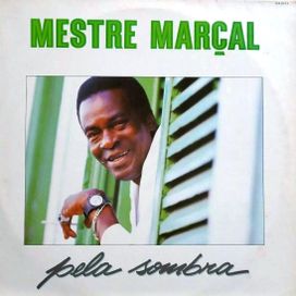 Pela Sombra - Mestre Marçal