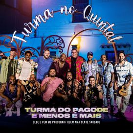 Bebe e Vem Me Procurar / Quem Ama Sente Saudade (Ao Vivo) (part. Turma do Pagode) - 2021 • Single/EP