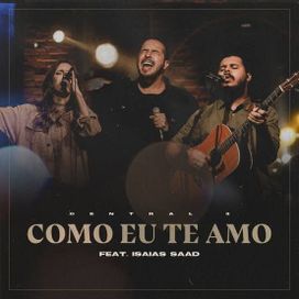 Como Eu Te Amo (part. Isaías Saad) - 2019 • Sencillo/EP