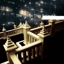 The Things They Believe - 2021 • Álbum