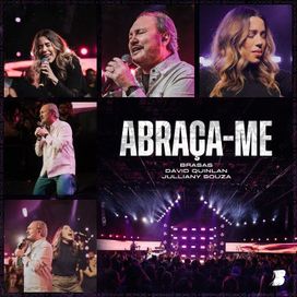 Abraça-me (part. Julliany Souza e Brasas) - 2024 • Single/EP