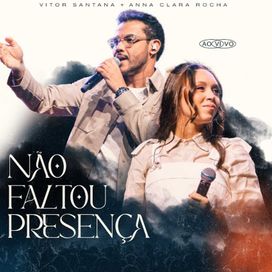 Não Faltou Presença (Ao Vivo) - 2025 • Sencillo/EP
