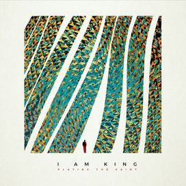 Playing The Saint - I Am King