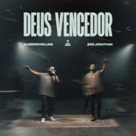 Deus Vencedor (part. Bob Jonathan) - 2024 • Sencillo/EP