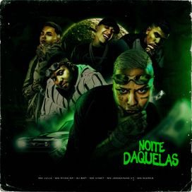 NOITE DAQUELAS (part. MC Ryan SP, MC Marks, MC Joãozinho VT, MC Vine 7 e DJ Boy) - 2024 • Sencillo/EP