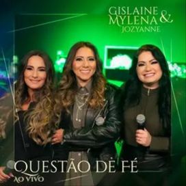 Questão de Fé (part. Gislaine e Mylena) (Ao Vivo) - 2023 • Single/EP