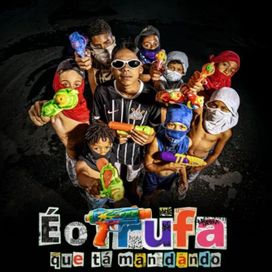 É o Trufa Que Tá Mandando  - 2025 • Álbum