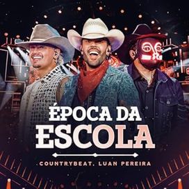 Época da Escola (part. CountryBeat) - 2025 • Sencillo/EP