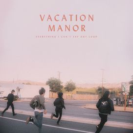 Everything I Can’t Say Out Loud - Vacation Manor