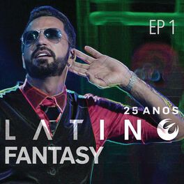 Latino Fantasy  - EP 1 - 2017 • Sencillo/EP