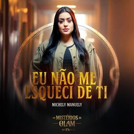 Eu Não Me Esqueci de Ti (Os Mistérios de Olam) - 2023 • Single/EP