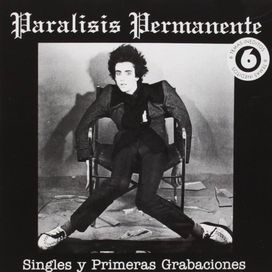 Singles y Primeras Grabaciones - Parálisis Permanente