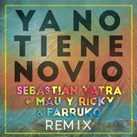 Ya No Tiene Novio (remix) (part. May &amp; Ricky y Farruko) - 2018 • Sencillo/EP