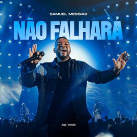 Não Falhará - 2024 • Sencillo/EP