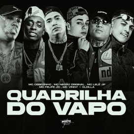 Quadrilha do Vapo (Mc Felipe JC, Mc Lele JP, Mc Negão Original, MC Vinny e Oldilla) - 2026 • Single/EP