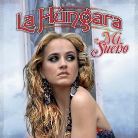Mi Sueño - La Húngara
