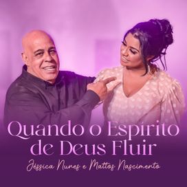 Quando o Espírito de Deus Fluir (part. Jéssica Nunes) - 2022 • Sencillo/EP