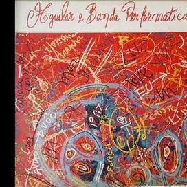 Aguilar &amp; Banda Performática - 1982 • Álbum