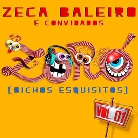 Zoró (Bichos Esquisitos) - Zeca Baleiro e Convidados - 2014 • Álbum