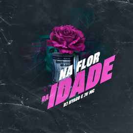 Na Flor da Idade (part. DJ Hyago) - 2024 • Single/EP