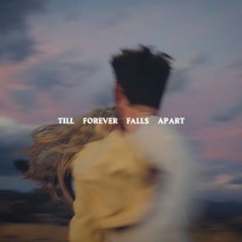 Till Forever Falls Apart - 2021 • Single/EP
