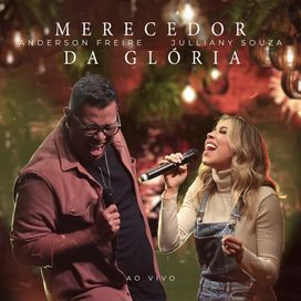 Merecedor da Glória (part. Julliany Souza) - 2024 • Single/EP