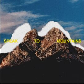 Speak To Mountains - 2025 • Sencillo/EP