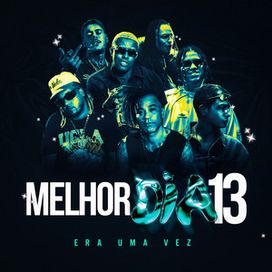 Melhor Dia 13 - Era Uma Vez - 2024 • Sencillo/EP