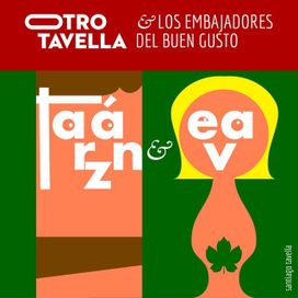 Tarzán y Eva - Otro Tavella y los Embajadores del Buen Gusto