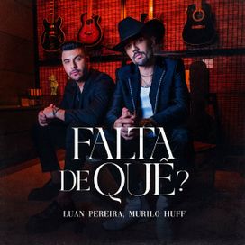 FALTA DE QUÊ? (part. Luan Pereira) - 2024 • Single/EP
