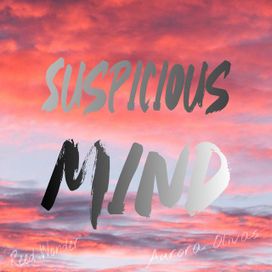 Suspicious Mind - 2021 • Single/EP