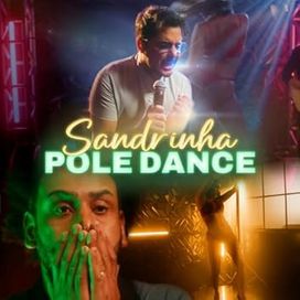 Sandrinha Pole Dance - 2023 • Single/EP