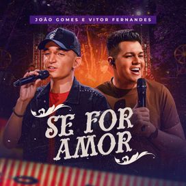 Se For Amor (part. Vitor Fernandes) - 2021 • Sencillo/EP