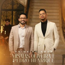 Primeiro Amor (part. Misaias Oliveira) - 2022 • Single/EP
