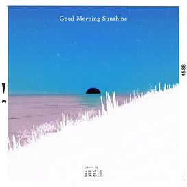 Good Morning Sunshine - 2021 • Single/EP