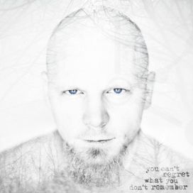 You Can't Regret What You Don't Remember - 2011 • Álbum