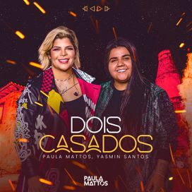 Dois Casados (part. Paula Mattos) (Ao Vivo) - 2024 • Sencillo/EP