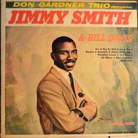 Don Gardner Trio Featuring Jimmy Smith &amp; Bill Davis - 1963 • Álbum