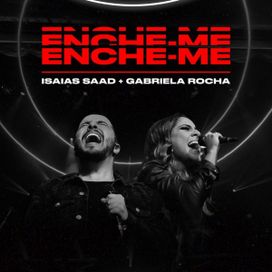 Enche-me (part. Isaías Saad) - 2019 • Single/EP