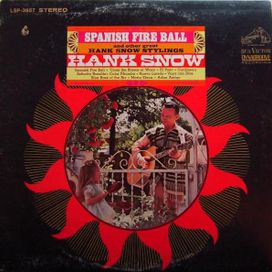 Spanish Fire Ball And Other Great Hank Snow Stylings - 1967 • Álbum