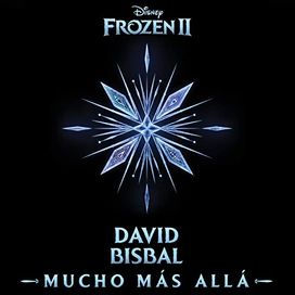 Frozen - Mucho Mas Allá (David Bisbal) - 2019 • Single/EP