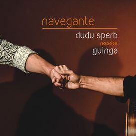 Navegante - Dudu Sperb Recebe Guinga  - 2019 • Álbum